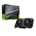 MSI RTX5060 8G SHADOW 2X OC 8GB GDRR7 128BIT DX12 PCIE 5.0 X16 (3XDP 1XHDMI)